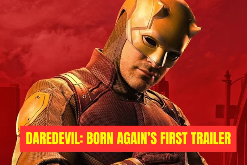 Daredevil: Born Again’s First Trailer